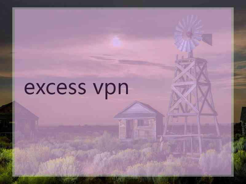 excess vpn